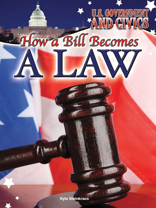 Title details for How a Bill Becomes a Law by Kyla Steinkraus - Available